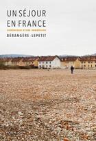 Couverture du livre « Un séjour en France ; chronique d'une immersion » de Lepetit Berangere aux éditions Plein Jour