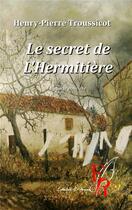 Couverture du livre « Le secret de l'hermitiere » de Troussicot H.P. aux éditions Editions Encre Rouge