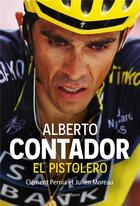 Couverture du livre « Alberto Contador : el Pistolero » de Julien Moreau et Clement Pernia aux éditions Talent Sport