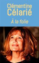 Couverture du livre « À la folie » de Clementine Celarie aux éditions Mon Poche