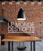 Couverture du livre « Le monde des lofts : des intérieurs industriels entre fer et bois » de David Andreu Bach aux éditions Le Layeur