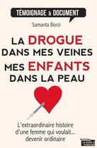 Couverture du livre « La drogue dans mes veines, mes enfants dans la peau » de Samanta Borzi aux éditions La Boite A Pandore