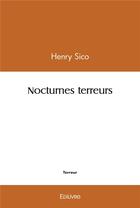 Couverture du livre « Nocturnes terreurs » de Sico Henry aux éditions Edilivre