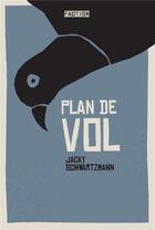Couverture du livre « Plan de vol » de Jacky Schwartzmann aux éditions Faction