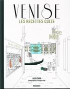 Couverture du livre « Les recettes culte : Venise » de Gregoire Kalt et Laura Zavan aux éditions Marabout