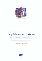 Couverture du livre « Plaie Et Le Couteau Et Si La Victime Etait Son Bourreau? (La) » de Houari Maidi aux éditions Delachaux & Niestle