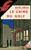 Couverture du livre « Le crime du golf » de Agatha Christie aux éditions Editions Du Masque