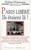 Couverture du livre « Paris libéré : ils étaient là » de Eddy Florentin et Philippe Ragueneau aux éditions France-empire