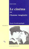 Couverture du livre « Le cinéma ou l'homme imaginaire ; essai d'anthropologie » de Edgar Morin aux éditions Minuit
