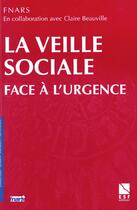 Couverture du livre « La veille sociale face a l urgence » de Fnars aux éditions Esf Social