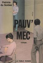 Couverture du livre « Pauv' mec » de Patricia Du Sorbier aux éditions Table Ronde