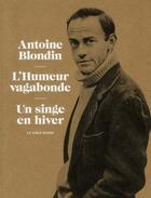 Couverture du livre « L'humeur vagabonde ; un singe en hiver » de Antoine Blondin aux éditions Table Ronde