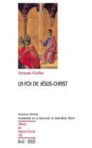 Couverture du livre « La foi de Jésus Christ » de Jacques Guillet aux éditions Mame-desclee