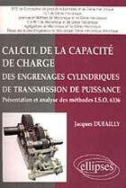 Couverture du livre « Calcul de la capacite de charge des engrenages cylindriques de transmission de puissance - presentat » de Jacques Dufailly aux éditions Ellipses