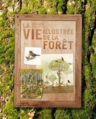 Couverture du livre « La vie illustrée de la forêt » de Bernard Fischesser aux éditions La Martiniere