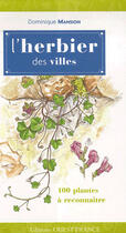 Couverture du livre « L'herbier des villes ; cent plantes à reconnaître » de Mansion aux éditions Ouest France