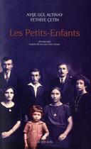 Couverture du livre « Les petits-enfants » de Fethiye Cetin et Ayse Gul Altinay aux éditions Actes Sud
