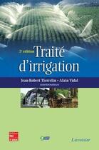 Couverture du livre « Traité d'irrigation (2e édition) » de Alain Vidal et Jean-Robert Tiercelin aux éditions Tec Et Doc