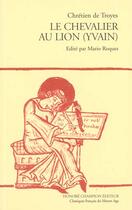 Couverture du livre « Le chevalier au lion (Yvain) » de Chrétien De Troyes aux éditions Honore Champion