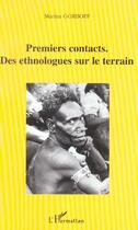 Couverture du livre « Premiers contacts : Des ethnologues sur le terrain » de Marina Gorboff aux éditions L'harmattan