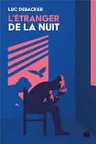 Couverture du livre « L'étranger de la nuit » de Luc Debacker aux éditions Editions Du Panthéon