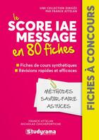 Couverture du livre « Le score IAE message en 80 fiches » de Franck Attelan aux éditions Studyrama