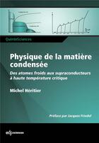 Couverture du livre « Physique de la matière condensée » de Michel Heritier aux éditions Edp Sciences