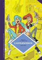 Couverture du livre « La petite bédéthèque des savoirs t.21 : l'adolescence » de David Le Breton aux éditions Lombard