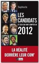 Couverture du livre « Les candidats et ceux qui vont compter en 2012 » de Sophocle aux éditions Archipel