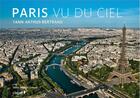 Couverture du livre « Paris vu du ciel » de Yann Arthus-Bertrand aux éditions Chene