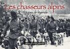 Couverture du livre « Les chasseurs alpins ; troupes de légende » de Jean-Pierre Martin aux éditions Editions Sutton