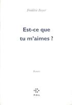 Couverture du livre « Est-ce que tu m'aimes? » de Frédéric Boyer aux éditions P.o.l