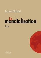 Couverture du livre « La mondialisation » de Jacques Blanchet aux éditions Persee