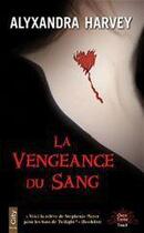 Couverture du livre « La vengeance du sang » de Alyxandra Harvey aux éditions City Editions