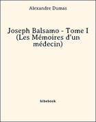 Couverture du livre « Joseph Balsamo t.1 ; les mémoires d'un médecin » de Alexandre Dumas aux éditions Bibebook