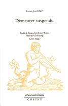Couverture du livre « Demeurer suspendu » de Rafael-Jose Diaz aux éditions Cheyne