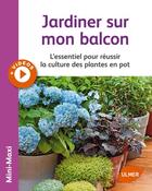 Couverture du livre « Jardiner sur mon balcon ; l'essentiel pour réussir la culture des plantes en pot » de Jean-Michel Groult aux éditions Eugen Ulmer