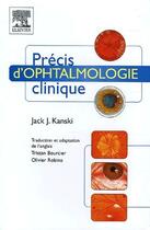 Couverture du livre « Précis d'ophtalmologie clinique » de Jack J. Kanski aux éditions Elsevier-masson