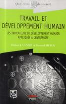 Couverture du livre « Travail et développement humain ; les indicateurs de développement humain appliqués à l'entreprise » de Hubert Landier et Bernard Merck aux éditions Ems