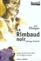 Couverture du livre « Le Rimbaud Noir » de Joel Planque aux éditions Moreux