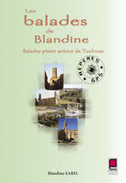 Couverture du livre « Les balades de Blandine ; balades-plaisir autour de Toulouse » de Blandine Garel aux éditions Cepadues