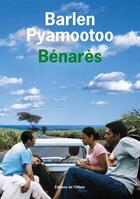 Couverture du livre « Benares » de Barlen Pyamootoo aux éditions Editions De L'olivier