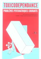 Couverture du livre « Toxicodependance volume 2 - problemes psychiatriques » de Coroma aux éditions Rms