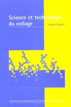 Couverture du livre « Science et technologie du collage » de Cognard Jacques aux éditions Ppur