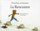 Couverture du livre « Petit-ours et Léontine : la rencontre » de Florence Ducatteau et Chantal Peten aux éditions La Joie De Lire