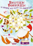 Couverture du livre « Bastien Bonarien : le gnome qui sauva les abeilles » de Simona Negro et Susanna Botos aux éditions Nuinui Jeunesse