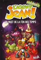 Couverture du livre « L'agent Jean ! Hors-Série : la nuit de la fin des temps » de Alex A. aux éditions Presses Aventure