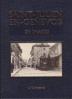 Couverture du livre « Saint-Julien-en-Genevois en images » de John Favre aux éditions La Salevienne