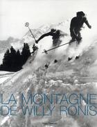 Couverture du livre « La montagne de Willy Ronis » de Sorg/Ronis aux éditions Terre Bleue