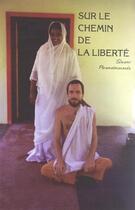 Couverture du livre « Sur le chemin de la liberté t.1 ; un pelerinage en Inde » de Swami Paratmananda aux éditions Maison Amrita